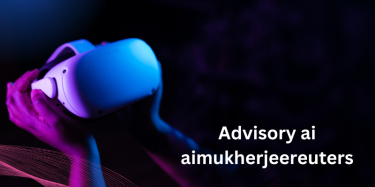 advisory ai aimukherjeereuters​